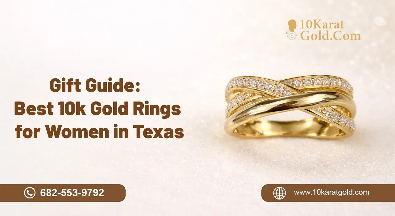 Gift Guide: Best 10k Gold Rings for Women in Texas (Birthdays, Anniversaries & More)